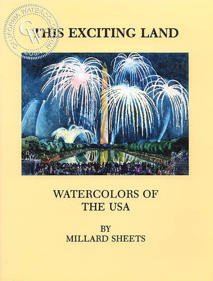 This Exciting Land, Watercolors of the USA, a California art book, CaliforniaWatercolor.com