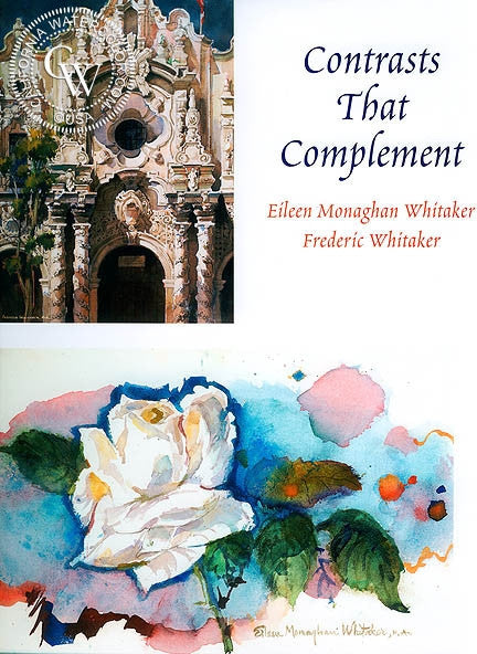 Contrasts That Complement, Eileen Monaghan Whitaker - Frederic Whitaker, a California art book, CaliforniaWatercolor.com